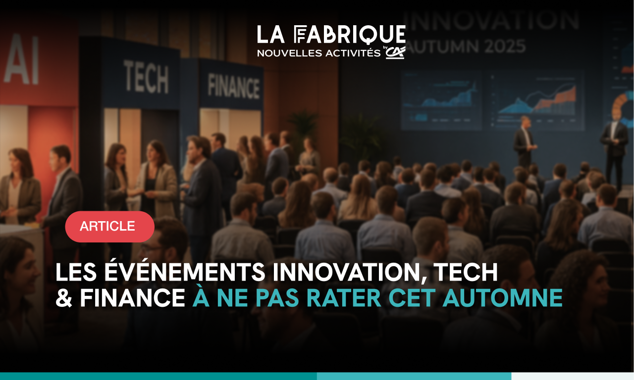 Les événements innovation, tech & finance à ne pas rater cet automne 2025 🗓️