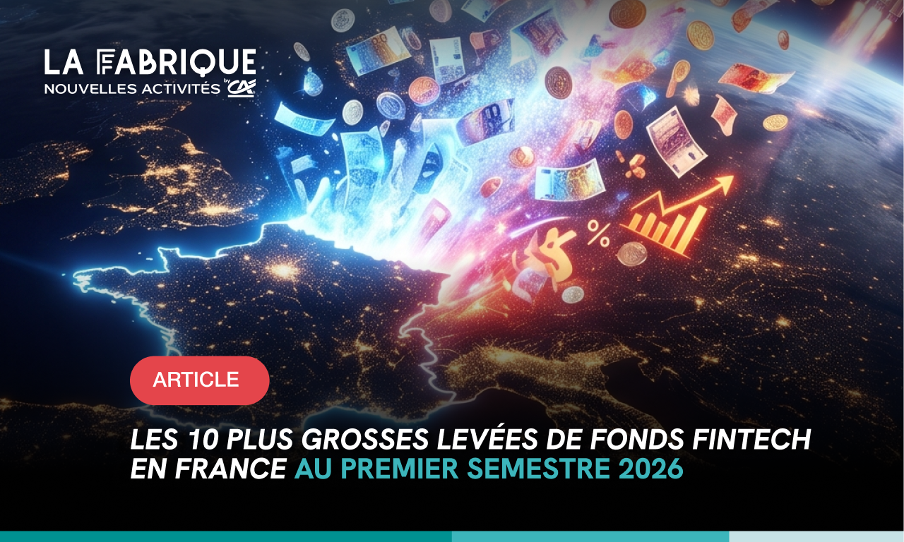 Les 10 plus grosses levées de fonds fintech en France au premier semestre 2026